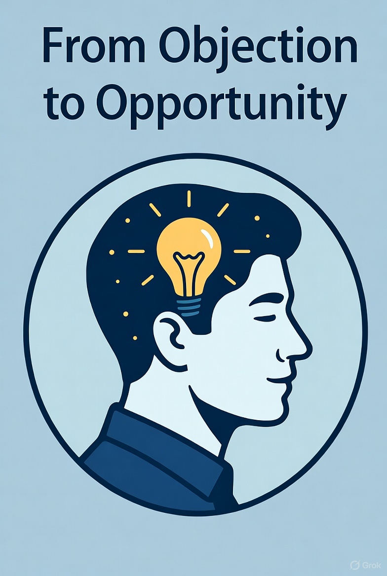 From Objection to Opportunity
